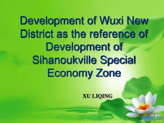Development of Wuxi New District as the reference of Development of Sihanoukville Special Economy Zone