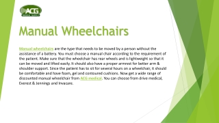 Buy manual wheelchairs online from ACG Medical. Select from Everest & Jennings traveler HD wheelchair, drive blue streak