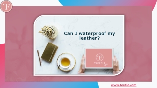 Can I waterproof my leather?