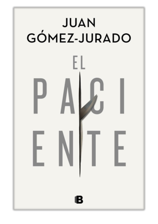 El paciente By Juan Gómez-Jurado PDF Download