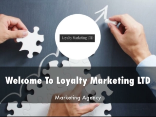 Detail Presentation About Loyalty Marketing LTD