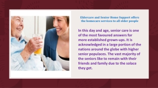 Eldercare and Senior Home Support offers the homecare services to all older people