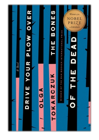 [PDF] Free Download Drive Your Plow Over the Bones of the Dead By Olga Tokarczuk & Antonia Lloyd-Jones