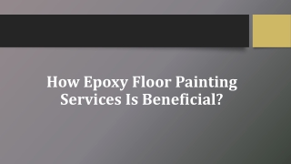 How Epoxy Floor Painting Services Is Beneficial?