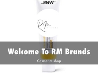 Detail Presentation About RM Brands