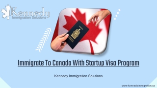 Immigrate To Canada With Startup Visa Program – Kennedy Immigration