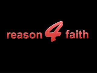 reason 4 faith