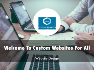 Detail Presentation About Custom Websites For All