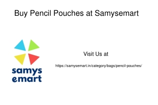 Buy Pencil Pouches at Samysemart