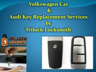 Volkswagen Car & Audi Key Replacement Services by  Trilock Locksmith