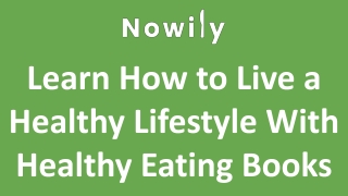 Learn How to Live a Healthy Lifestyle With Healthy Eating Books