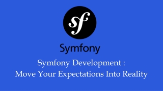 Symfony Development : Move Your Expectations Into Reality