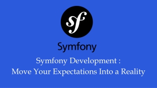 Symfony Development : Move Your Expectations Into Reality