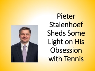 Pieter Stalenhoef Sheds Some Light on His Obsession with Tennis