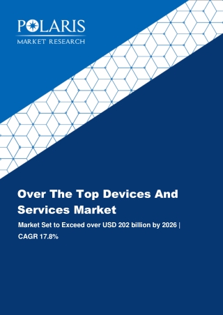 Over-The-Top Devices and Services Market By Content (VOIP, Video, Text and Image); By Devices (Mobile Devices, Laptops a