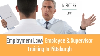 Employment Law:  Employee & Supervisor Training In Pittsburgh