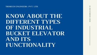 Know about the different types of industrial bucket elevator and its functionality