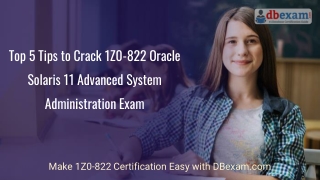 Top 5 Tips to Crack 1Z0-822 Oracle Solaris 11 Advanced System Administration Exam