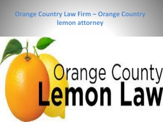 Orange Country Law Firm –Orange Country lemon attorney