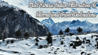 Top 10 Most Famous Indian Alternatives To International Travel Destinations