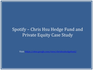 Spotify – Chris Hsu Hedge Fund and Private Equity Case Study