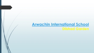 Arwachin International School , Dilshad Garden