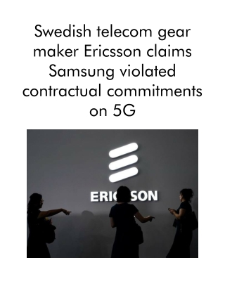 Swedish Telecom Gear Maker Ericsson Claims Samsung Violated Contractual Commitments on 5G