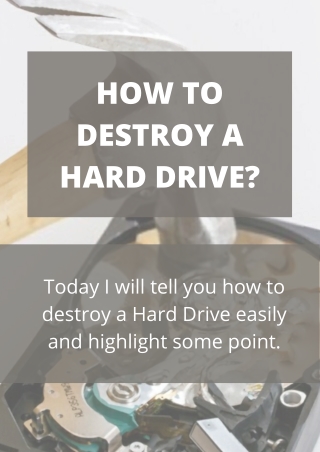 HOW TO DESTROY A HARD DRIVE?