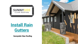 Install Rain Gutters – Sunnyside Clear Roofing