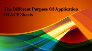 The Different Purpose Of Application Of ACP Sheets