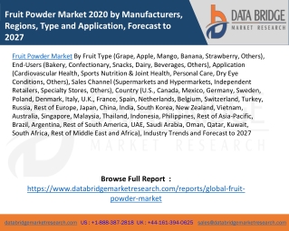 Fruit Powder Market 2020 by Manufacturers, Regions, Type and Application, Forecast to 2027