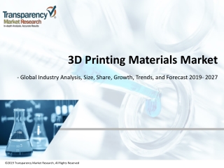 3D Printing Materials Market to clock US$ 9.5 Bn by 2027
