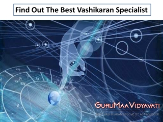 Vashikaran Specialist - Guru Maa Vidyavati