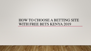 How To Choose A Betting Site With Free Bets Kenya 2019