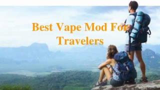 Best Vape Mod For Travelers