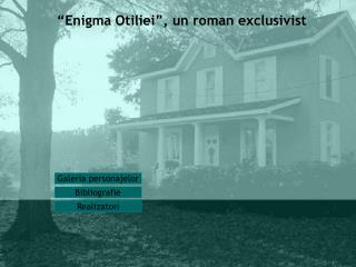 “Enigma Otiliei”, un roman exclusivist