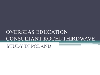 Overseas education consultant in Kochi | Study abroad consultant | Study in Poland