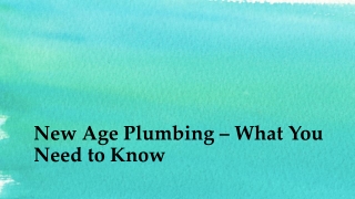 Know Everything about New Age Plumbing
