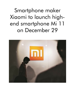 Smartphone Maker Xiaomi to Launch High-End Smartphone Mi 11 on December 29