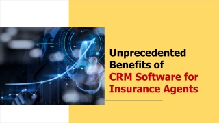 Unprecedented Benefits of CRM Software for Insurance Agents