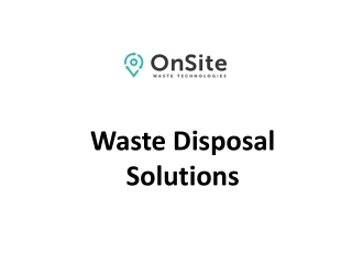 Waste Disposal Solution- Onsite Waste Technologies