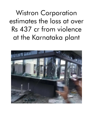 Wistron Corporation estimates the loss at over Rs 437 cr from violence at the Karnataka plant