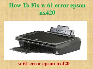 Guide To Resolve Epson w-61 Error