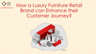 How a Luxury Furniture Retail Brand can Enhance their Customer Journey?