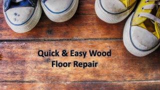 Quick & Easy Wood Floor Repair