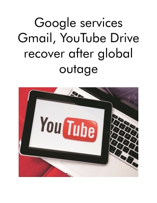 Google Services Gmail, YouTube Drive Recover After Global Outage