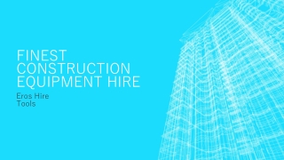 Finest Construction Equipment Hire | Eros Hire