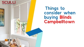  Things to consider when buying Blinds Campbelltown
