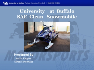 University at Buffalo SAE Clean Snowmobile Team