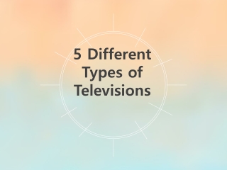 5 Different Types of Televisions